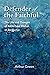 Defender of the Faithful: T...