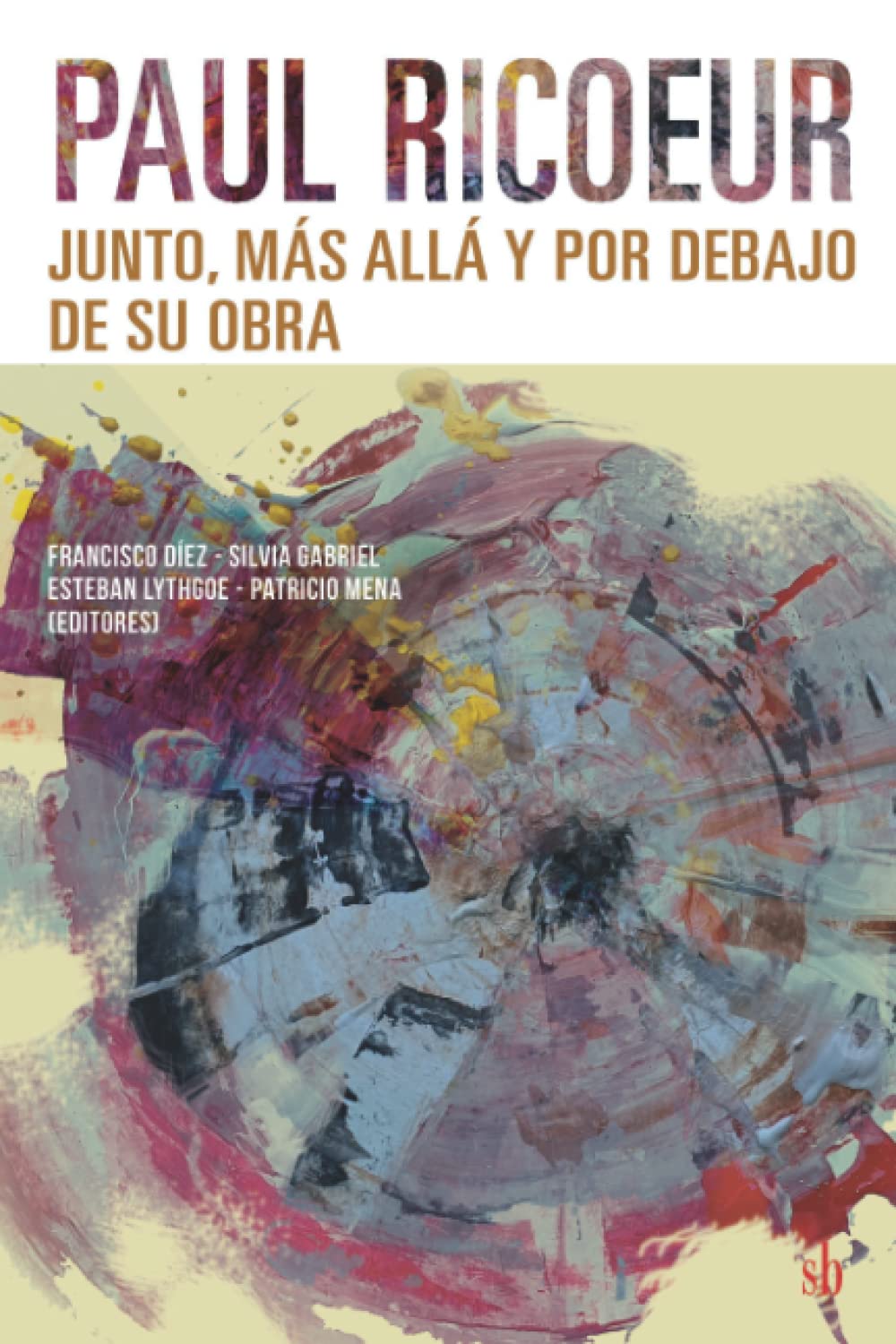 Paul Ricoeur: junto, más allá y por debajo de su obra (Post-visión) (Spanish Edition)