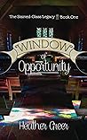 Window of Opportunity by Heather  Greer