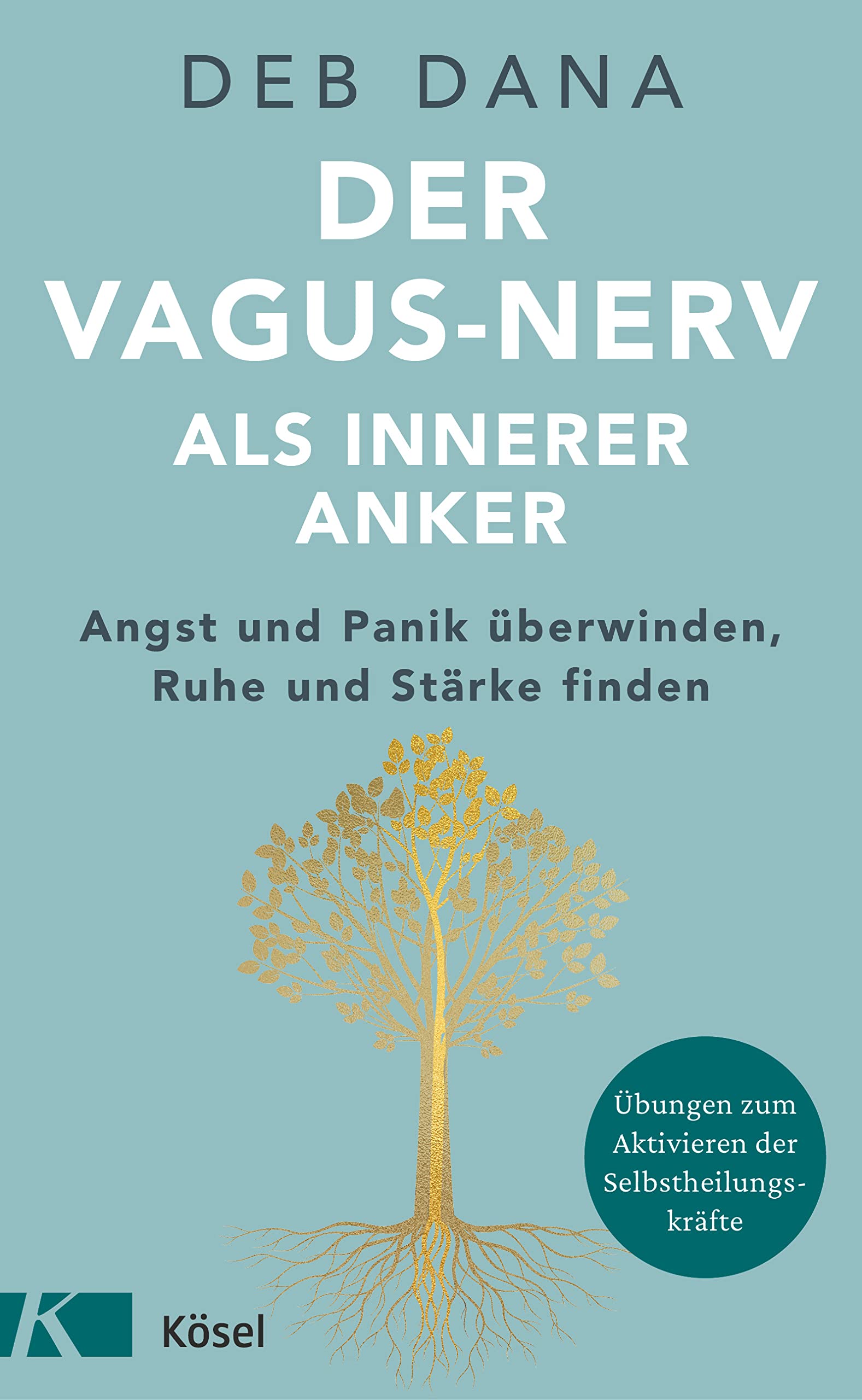 Der Vagus-Nerv als innerer Anker: Angst und Panik überwinden, Ruhe und Stärke finden - Übungen zum Aktivieren der Selbstheilungskräfte (German Edition)