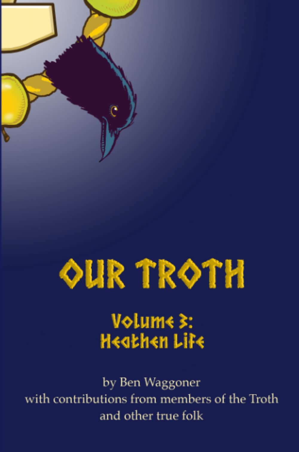 Our Troth: Heathen Life (Paperback)