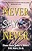 Never Say Never: Anthology ...
