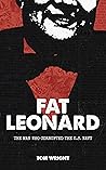 Fat Leonard: The Man Who Corrupted the US Navy