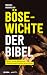 Bösewichte der Bibel: Was wir von den Halunken und unvollkommenen Gestalten lernen können. (German Edition)