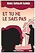 ET TU NE LE SAIS PAS: un thriller-romance époustouflant aux personnages drôles et attachants (French Edition)