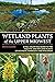 Wetland Plants of the Upper...