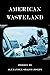 American Wasteland: Stories...