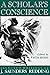 A Scholar's Conscience: Sel...