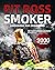 Pit Boss Smoker Cookbook for Beginners by Ambrose Deleon