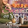 Sweet on You by Kate Angell