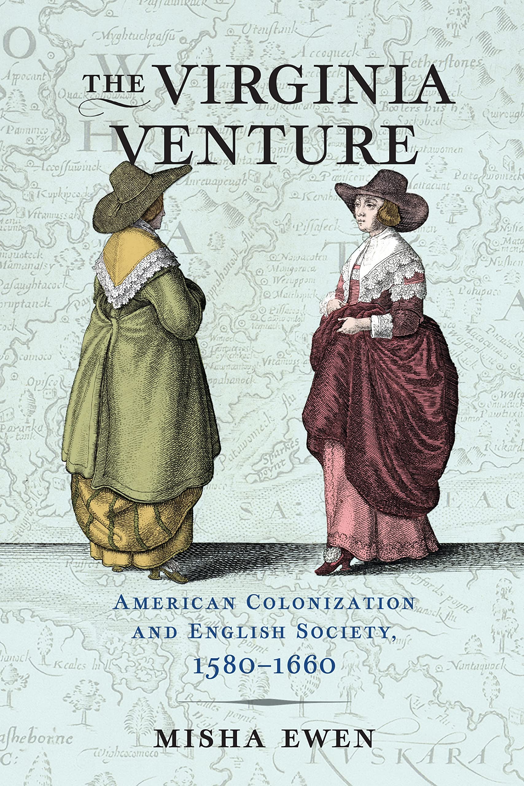 The Virginia Venture: American Colonization and English Society, 1580-1660 (The Early Modern Americas)