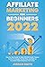 Affiliate Marketing For Beginners 2024 by Jordan Smith