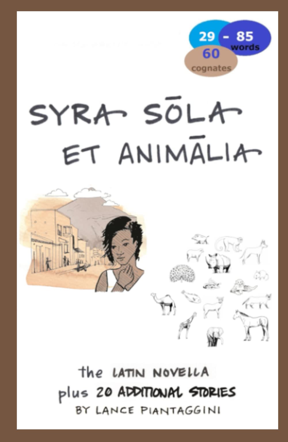 Syra sola et animalia: The Latin Novella Plus 20 Additional Stories (Hardcover)