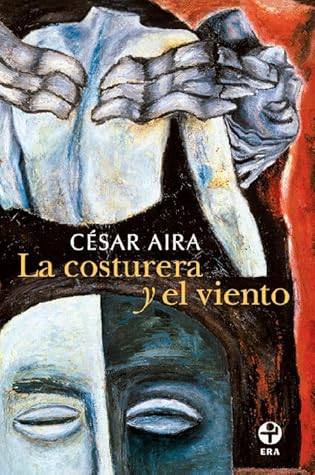 La costurera y el viento by César Aira