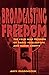 Broadcasting Freedom: The Cold War Triumph of Radio Free Europe and Radio Liberty