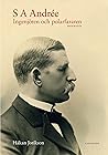 S A Andrée: ingen...