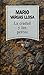 La ciudad y los perros by Mario Vargas Llosa La ciudad y los perros by Mario Vargas Llosa