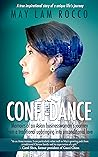 Confi-Dance: Memoirs of an Asian Businesswoman's Journey from a Traditional Upbringing into Unconditional Love