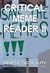 Critical Meme Reader II: Me...