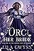 The Orc and Her Bride (The ...
