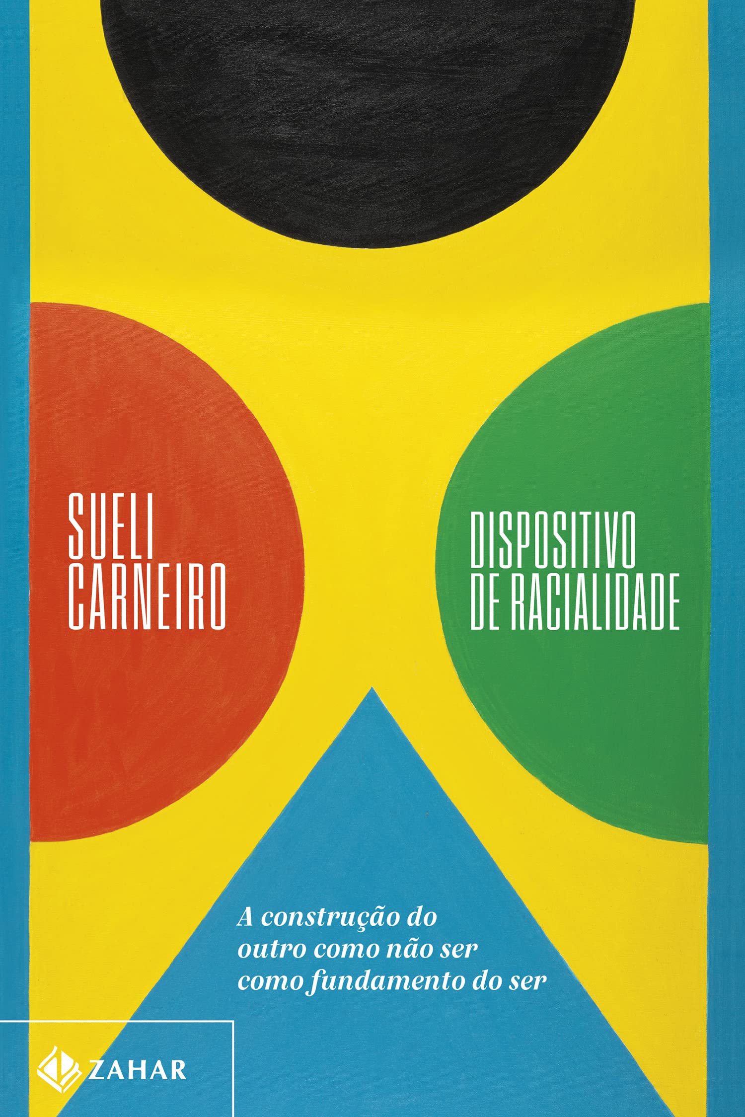 Dispositivo de racialidade: A construção do outro como não ser como fundamento do ser (Paperback)