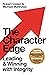 The Character Edge: Leading and Winning with Integrity