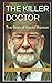 The Killer Doctor: True Sto...