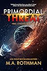 Primordial Threat