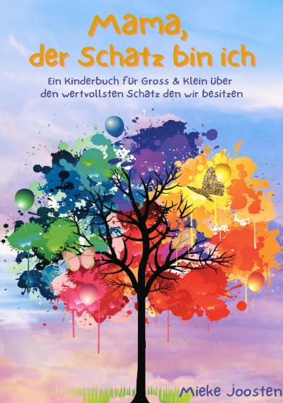 Mama der Schatz bin ich: Ein Kinderbuch für Gross & Klein über den wertvollsten Schatz den wir besitzen