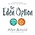 The Eden Option: Choosing a...