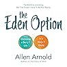 The Eden Option: Choosing a Story 1 Life in a Story 2 World The Eden Option: Choosing a Story 1 Life in a Story 2 World