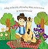 A Day in the Life of Cowboy Mike and Winston by Michael Eastwood