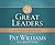 21 Great Leaders: Learn Their Lessons, Improve Your Influence