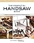The Essential Handsaw Book: Projects & Techniques for Mastering a Timeless Hand Tool