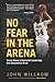 No Fear In The Arena