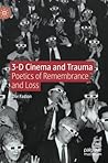 3-D Cinema and Trauma by Dor Fadlon