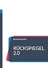 Rückspiegel 2.0: Das Beste aus sechzig Jahren (German Edition) Rückspiegel 2.0: Das Beste aus sechzig Jahren (German Edition)