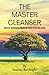 The Master Cleanser: With S...