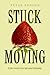 Stuck Moving: Or, How I Lea...
