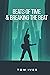 Beats of Time & Breaking the Beat by Tom Ives