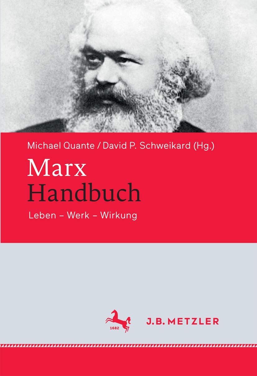 Marx-Handbuch: Leben – Werk – Wirkung (German Edition)