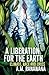 A Liberation for the Earth by A. M. Ranawana