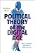 Political Theory of the Digital Age by Mathias Risse