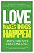 Love Makes Things Happen: An Invitation to Christian Living