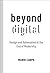 Beyond Digital: Design and ...