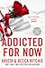 Addicted for Now (Addicted,...
