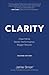 Clarity: Clear Mind, Better Performance, Bigger Results