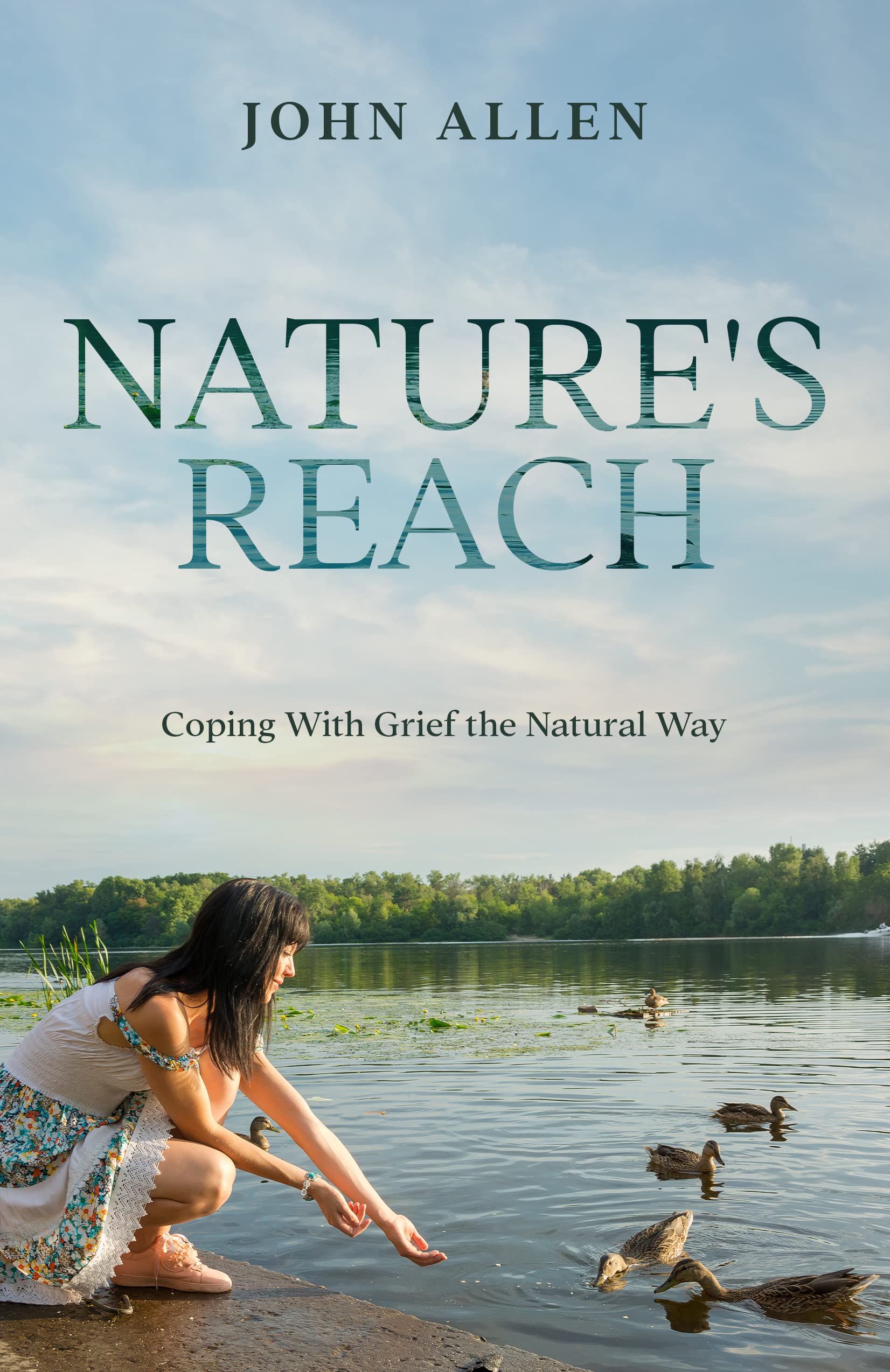 Nature's Reach: Coping With Grief the Natural Way (Kindle Edition)