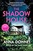 The Shadow House by Anna Downes