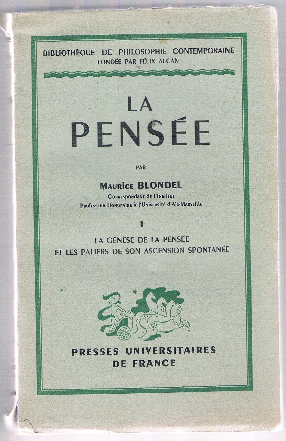 La Pensée. Tome I. La genèse de la pensée et les paliers de son ascension spontanée